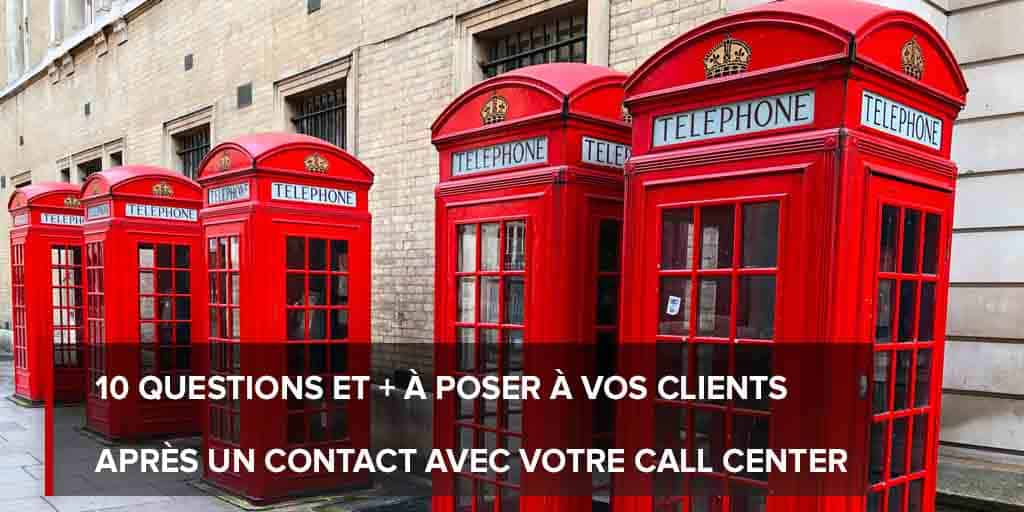 Questions à poser à vos clients après un contact call center