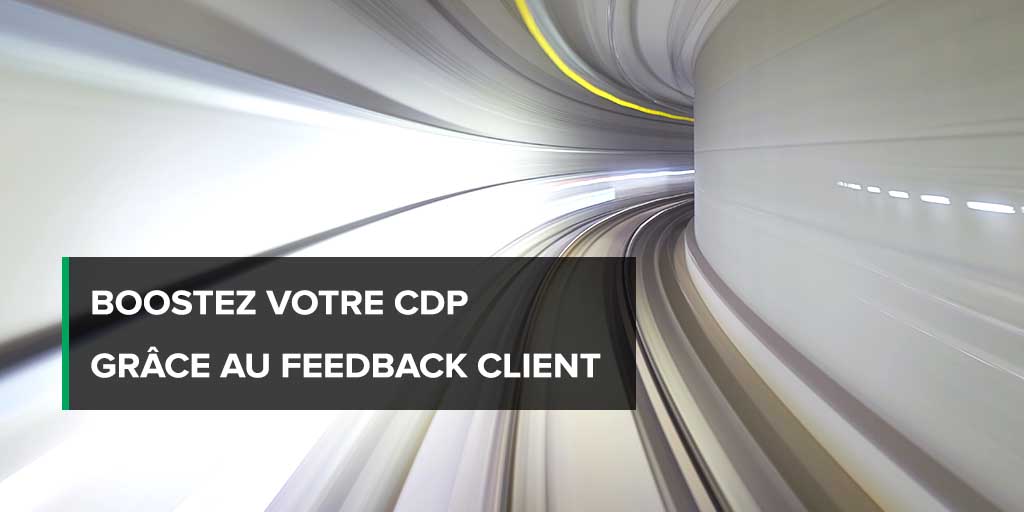 Boostez votre CDP grâce au feedback client