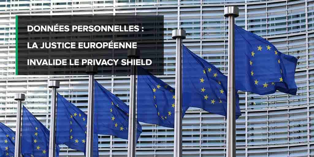 Données : la justice européenne invalide le Privacy Shield