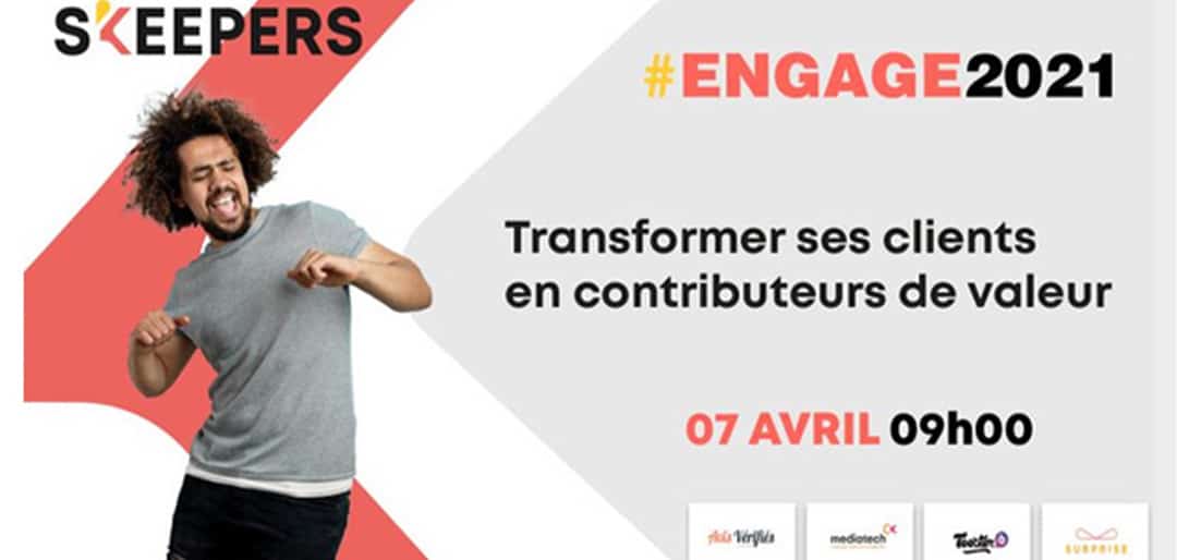 #ENGAGE2021 Transformer ses clients en contributeurs de valeur